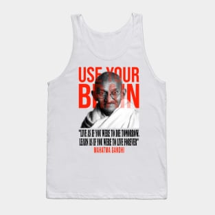 Use your brain - Mahatma Gandhi Tank Top